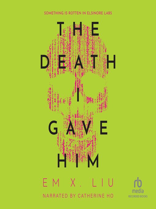 Title details for The Death I Gave Him by Em X. Liu - Wait list